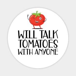 Gardener - Will talk tomatoes with anyone Magnet